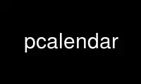 Run pcalendar in OnWorks free hosting provider over Ubuntu Online, Fedora Online, Windows online emulator or MAC OS online emulator