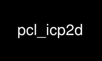 Run pcl_icp2d in OnWorks free hosting provider over Ubuntu Online, Fedora Online, Windows online emulator or MAC OS online emulator