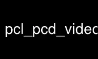 Run pcl_pcd_video_player in OnWorks free hosting provider over Ubuntu Online, Fedora Online, Windows online emulator or MAC OS online emulator