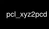 Run pcl_xyz2pcd in OnWorks free hosting provider over Ubuntu Online, Fedora Online, Windows online emulator or MAC OS online emulator