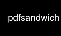 Run pdfsandwich in OnWorks free hosting provider over Ubuntu Online, Fedora Online, Windows online emulator or MAC OS online emulator