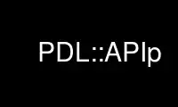 Run PDL::APIp in OnWorks free hosting provider over Ubuntu Online, Fedora Online, Windows online emulator or MAC OS online emulator