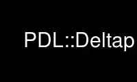 Run PDL::Deltap in OnWorks free hosting provider over Ubuntu Online, Fedora Online, Windows online emulator or MAC OS online emulator