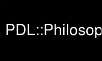 ດໍາເນີນການ PDL::Philosophyp ໃນ OnWorks ຜູ້ໃຫ້ບໍລິການໂຮດຕິ້ງຟຣີຜ່ານ Ubuntu Online, Fedora Online, Windows online emulator ຫຼື MAC OS online emulator