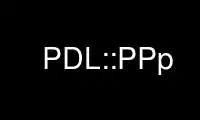 ແລ່ນ PDL::PPp ໃນ OnWorks ຜູ້ໃຫ້ບໍລິການໂຮດຕິ້ງຟຣີຜ່ານ Ubuntu Online, Fedora Online, Windows online emulator ຫຼື MAC OS online emulator