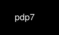 Run pdp7 in OnWorks free hosting provider over Ubuntu Online, Fedora Online, Windows online emulator or MAC OS online emulator