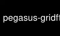 Run pegasus-gridftp in OnWorks free hosting provider over Ubuntu Online, Fedora Online, Windows online emulator or MAC OS online emulator