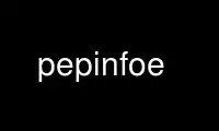 Run pepinfoe in OnWorks free hosting provider over Ubuntu Online, Fedora Online, Windows online emulator or MAC OS online emulator