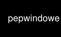 Run pepwindowe in OnWorks free hosting provider over Ubuntu Online, Fedora Online, Windows online emulator or MAC OS online emulator