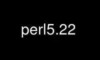 Run perl5.22 in OnWorks free hosting provider over Ubuntu Online, Fedora Online, Windows online emulator or MAC OS online emulator