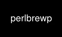 Run perlbrewp in OnWorks free hosting provider over Ubuntu Online, Fedora Online, Windows online emulator or MAC OS online emulator