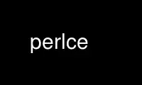 Run perlce in OnWorks free hosting provider over Ubuntu Online, Fedora Online, Windows online emulator or MAC OS online emulator