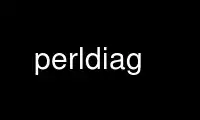 Run perldiag in OnWorks free hosting provider over Ubuntu Online, Fedora Online, Windows online emulator or MAC OS online emulator