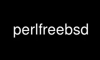 Run perlfreebsd in OnWorks free hosting provider over Ubuntu Online, Fedora Online, Windows online emulator or MAC OS online emulator