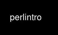 Run perlintro in OnWorks free hosting provider over Ubuntu Online, Fedora Online, Windows online emulator or MAC OS online emulator