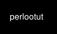 Run perlootut in OnWorks free hosting provider over Ubuntu Online, Fedora Online, Windows online emulator or MAC OS online emulator