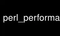 Run perl_performance in OnWorks free hosting provider over Ubuntu Online, Fedora Online, Windows online emulator or MAC OS online emulator