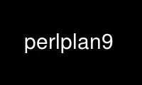 Run perlplan9 in OnWorks free hosting provider over Ubuntu Online, Fedora Online, Windows online emulator or MAC OS online emulator