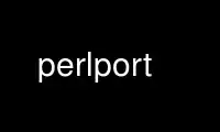 Run perlport in OnWorks free hosting provider over Ubuntu Online, Fedora Online, Windows online emulator or MAC OS online emulator