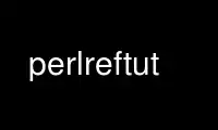 Run perlreftut in OnWorks free hosting provider over Ubuntu Online, Fedora Online, Windows online emulator or MAC OS online emulator