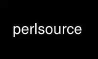 Run perlsource in OnWorks free hosting provider over Ubuntu Online, Fedora Online, Windows online emulator or MAC OS online emulator