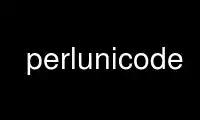 Run perlunicode in OnWorks free hosting provider over Ubuntu Online, Fedora Online, Windows online emulator or MAC OS online emulator