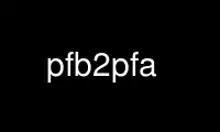 Run pfb2pfa in OnWorks free hosting provider over Ubuntu Online, Fedora Online, Windows online emulator or MAC OS online emulator