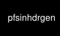 Run pfsinhdrgen in OnWorks free hosting provider over Ubuntu Online, Fedora Online, Windows online emulator or MAC OS online emulator