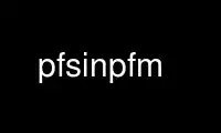 Run pfsinpfm in OnWorks free hosting provider over Ubuntu Online, Fedora Online, Windows online emulator or MAC OS online emulator