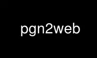 Run pgn2web in OnWorks free hosting provider over Ubuntu Online, Fedora Online, Windows online emulator or MAC OS online emulator