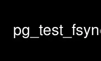 Run pg_test_fsync in OnWorks free hosting provider over Ubuntu Online, Fedora Online, Windows online emulator or MAC OS online emulator