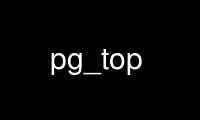 Run pg_top in OnWorks free hosting provider over Ubuntu Online, Fedora Online, Windows online emulator or MAC OS online emulator