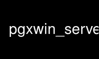 Run pgxwin_server in OnWorks free hosting provider over Ubuntu Online, Fedora Online, Windows online emulator or MAC OS online emulator