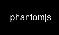 Run phantomjs in OnWorks free hosting provider over Ubuntu Online, Fedora Online, Windows online emulator or MAC OS online emulator