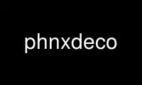 Run phnxdeco in OnWorks free hosting provider over Ubuntu Online, Fedora Online, Windows online emulator or MAC OS online emulator