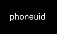 Run phoneuid in OnWorks free hosting provider over Ubuntu Online, Fedora Online, Windows online emulator or MAC OS online emulator