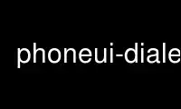 Run phoneui-dialer in OnWorks free hosting provider over Ubuntu Online, Fedora Online, Windows online emulator or MAC OS online emulator