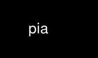 Run pia in OnWorks free hosting provider over Ubuntu Online, Fedora Online, Windows online emulator or MAC OS online emulator