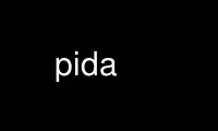 Run pida in OnWorks free hosting provider over Ubuntu Online, Fedora Online, Windows online emulator or MAC OS online emulator