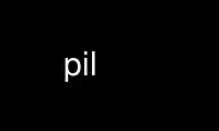 Run pil in OnWorks free hosting provider over Ubuntu Online, Fedora Online, Windows online emulator or MAC OS online emulator