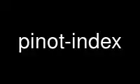 Run pinot-index in OnWorks free hosting provider over Ubuntu Online, Fedora Online, Windows online emulator or MAC OS online emulator