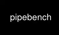 Run pipebench in OnWorks free hosting provider over Ubuntu Online, Fedora Online, Windows online emulator or MAC OS online emulator