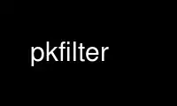 Run pkfilter in OnWorks free hosting provider over Ubuntu Online, Fedora Online, Windows online emulator or MAC OS online emulator