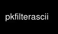 Run pkfilterascii in OnWorks free hosting provider over Ubuntu Online, Fedora Online, Windows online emulator or MAC OS online emulator