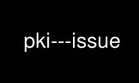 Run pki---issue in OnWorks free hosting provider over Ubuntu Online, Fedora Online, Windows online emulator or MAC OS online emulator