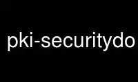 Run pki-securitydomain in OnWorks free hosting provider over Ubuntu Online, Fedora Online, Windows online emulator or MAC OS online emulator