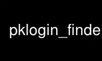 Run pklogin_finder in OnWorks free hosting provider over Ubuntu Online, Fedora Online, Windows online emulator or MAC OS online emulator