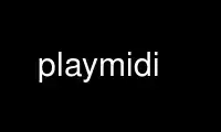 Run playmidi in OnWorks free hosting provider over Ubuntu Online, Fedora Online, Windows online emulator or MAC OS online emulator