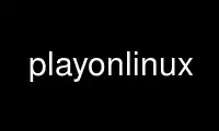 Run playonlinux in OnWorks free hosting provider over Ubuntu Online, Fedora Online, Windows online emulator or MAC OS online emulator