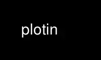 Run plotin in OnWorks free hosting provider over Ubuntu Online, Fedora Online, Windows online emulator or MAC OS online emulator